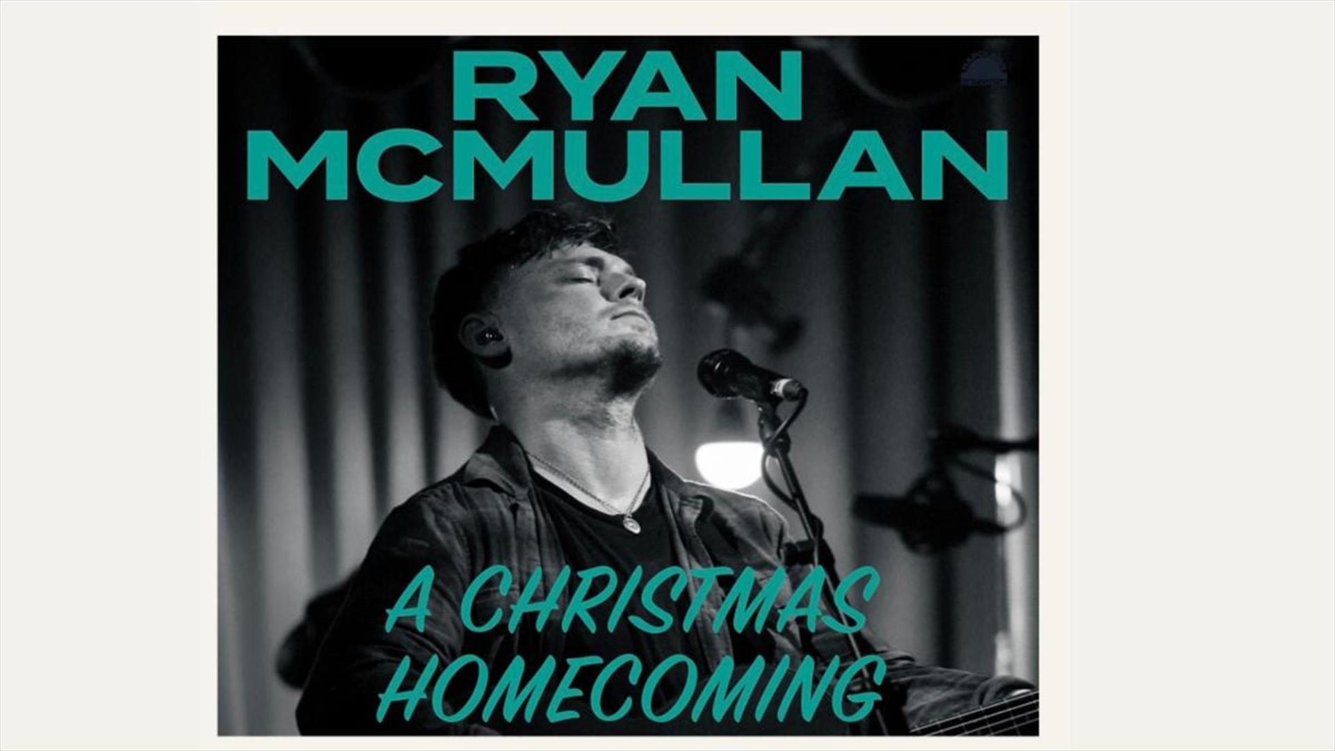 Ryan McMullan A Christmas Homecoming