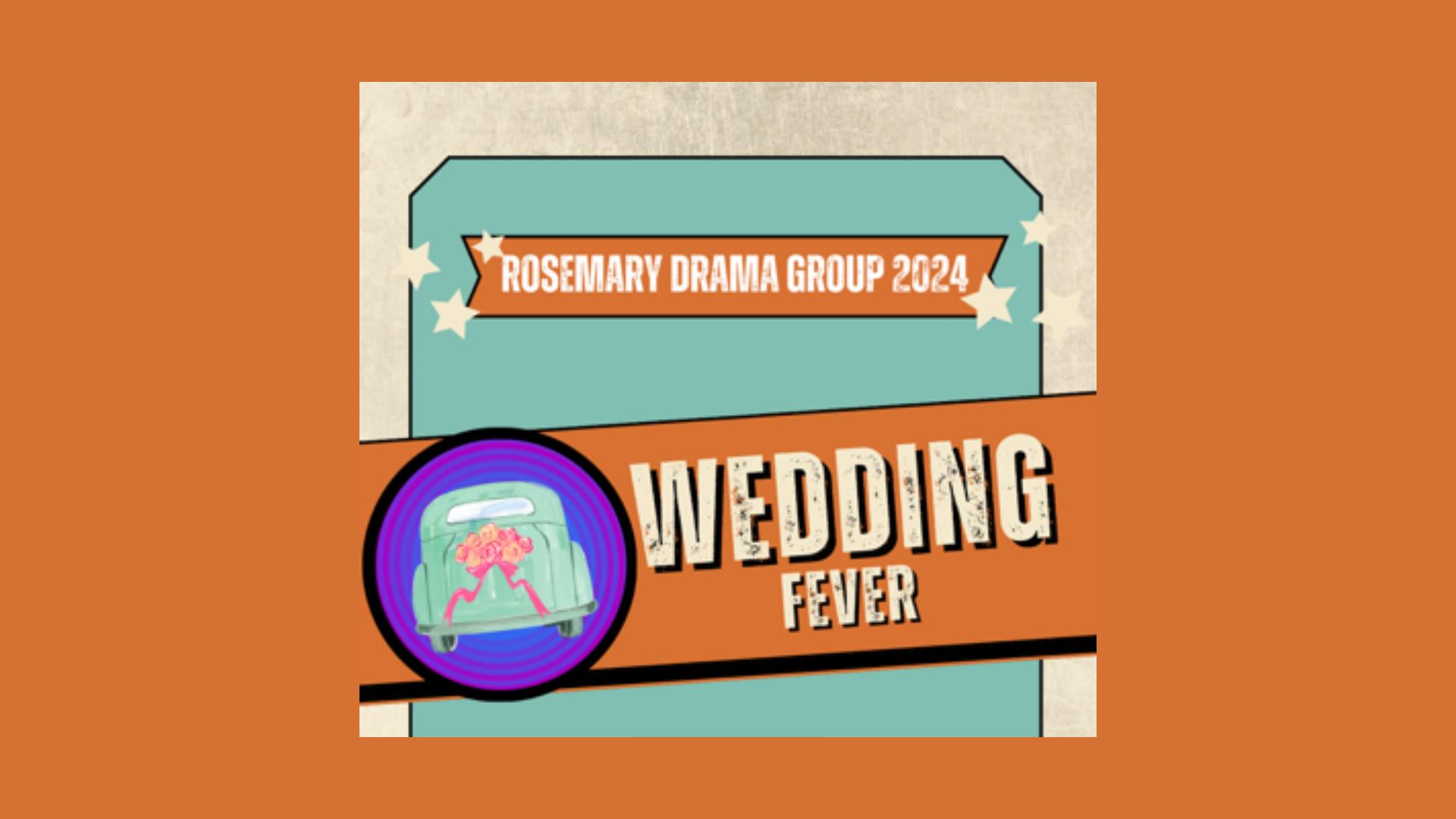 Wedding Fever by Sam Cree performed by Rosemary Drama Group