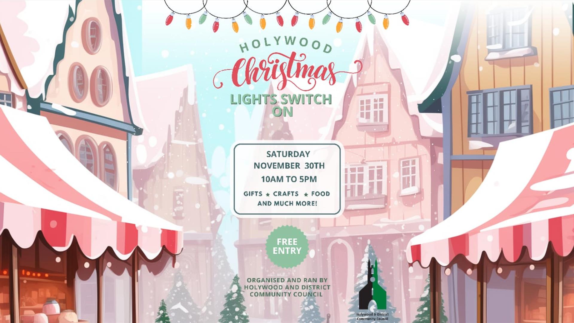 Background shows a wintery town, with Christmas trees. It is advertising the Holywood Christmas Lights Switch on event held on Saturday 30th November.