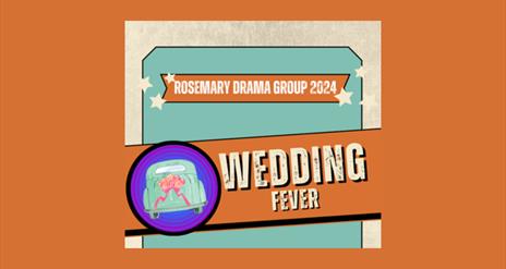Wedding Fever by Sam Cree performed by Rosemary Drama Group